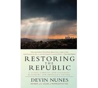 Restoring the Republic: A Clear, Concise, and Colorful Blueprint for America's Future