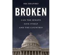 Restoring the U.S. Senate: Looking for the Nation's Mediator: Can the Senate Save Itself and the Country?
