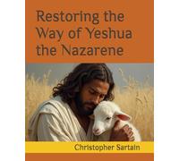 Restoring the Way of Yeshua the Nazarene