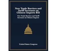 Restoring Trade Fairness Act Bill: New Trade Barriers and Tariff Increases on Chinese Imports