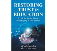 Restoring Trust In Education: A Call for Values, Vision, and Integrity in Our Schools