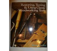 Restoring, tuning and using classic wood working tools