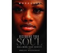 Restoring Your Soul Workbook: Reclaiming Your Identity Self Help