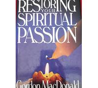 Restoring Your Spiritual Passion