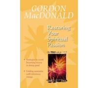 Restoring Your Spiritual Passion: A Pick-me-up for the Weary
