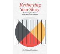 Restorying Your Story : Reclaiming your voice in the face of injustices of the past