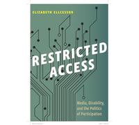 Restricted Access: Media, Disability, and the Politics of Participation: 6 (Postmillennial Pop)