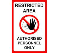 Restricted Area Authorised Personl Only - safety sign - 1.2mm Rigid plastic for indoor/outdoor usage (300mm x 200mm) Viewing Distance within 7m.