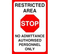 Restricted Area No Admittance Authorised Personnel Only - safety sign - 1.2mm Rigid plastic for indoor/outdoor usage (400mm x 300mm) Viewing Distance within 14m.