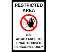 Restricted Area No Admittance To Unauthorised Personl Only - safety sign - 1.2mm Rigid plastic for indoor/outdoor usage (400mm x 300mm) Viewing Distance within 14m.