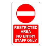 Restricted Area No Entry Staff Only - safety sign- 3mm Aluminum Dibond for indoor/outdoor usage (300mm x 200mm) 7m Viewing Distance.