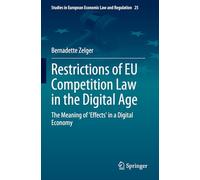 Restrictions of EU Competition Law in the Digital Age: The Meaning of 'Effects' in a Digital Economy: 25 (Studies in European Economic Law and Regulation, 25)