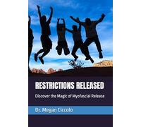 Restrictions Released: Discover the Magic of Myofascial Release
