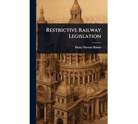 Restrictive Railway Legislation
