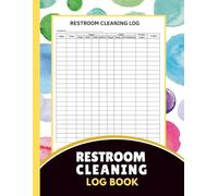 Restroom Cleaning Logbook | Daily Bathroom Cleaning Schedule & Checklist for Restaurants, Hotels, Offices, Cafés & Homes | Cleaning Log (102 Pages • 8.5 × 11 in).