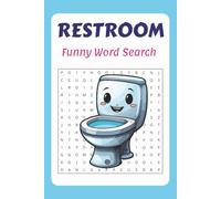 Restroom Word Search Puzzle Book: Funny Bathroom & Toilet Humor Puzzles: Hilarious & Easy Word Searches About Restrooms, Poop, Potty, Toilet Paper, ... Friends | 40 Puzzles | 60 Pages | 6x9