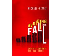 Restructuring the Chinese Economy: Economic Distortions and the Next Decade of Chinese Growth by Michael Pettis (30-Jul-2013) Paperback