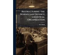 Restructuring the Norwegian Defence Logistical Organization