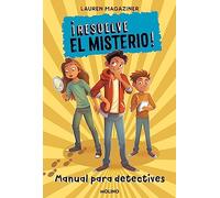 ¡Resuelve el misterio! Manual para Detectives