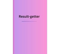 Result-getter: Plan It. Date It. Prove It: A No-Nonsense Journal for Accountability with 105 pages, portable size 5.2" x 8". The Growth Blueprint: A ... Track Your Intentions, Progress, and Outcomes