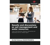 Results and discussions on soil management and water resources: Case of the Fitamaria, Fisakana, Sahanamby sub-watershed, Amoron'i Mania region