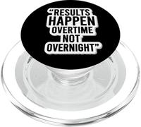 Results Happen Overtime Not Overnight Motivational PopSockets PopGrip for MagSafe