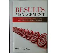 Results Management: Effective People Management to Achieve Excellent Results (Custom Edition)