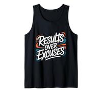 Results Over Excuses - Motivational Inspiring Quote Tank Top