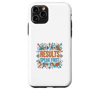 Results Speak First Motivation Success Mindset Graphic Case for iPhone 11 Pro