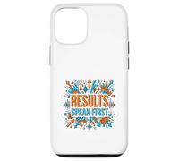 Results Speak First Motivation Success Mindset Graphic Case for iPhone 12/12 Pro