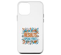 Results Speak First Motivation Success Mindset Graphic Case for iPhone 12 mini