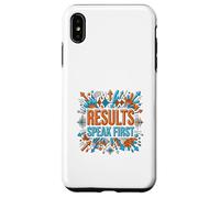 Results Speak First Motivation Success Mindset Graphic Case for iPhone XS Max