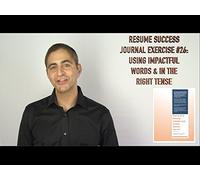 Resume Success Journal Exercise #26: Using Impactful Words & in the Right Tense