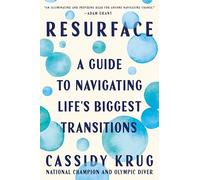 Resurface: A Guide to Navigating Life's Biggest Transitions
