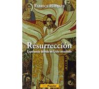 Resurrección, experiencia de vida en Cristo Resucitado