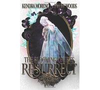 Resurrect: A High Fantasy Reverse Harem (The Blooming Courts)