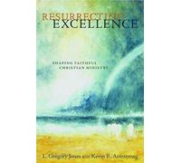 Resurrecting Excellence: Shaping Faithful Christian Ministry (Pulpit & Pew)