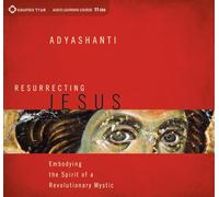 Resurrecting Jesus: Embodying the Spirit of a Revolutionary Mystic