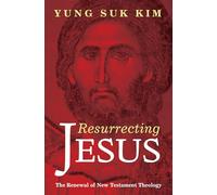 Resurrecting Jesus: The Renewal of New Testament Theology