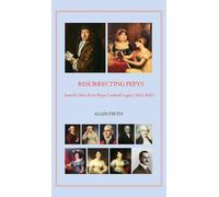 Resurrecting Pepys: Samuel's Heirs & the Pepys Cockerell Legacy (1625 - 2025)