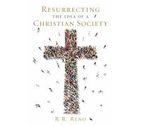 Resurrecting the Idea of a Christian Society