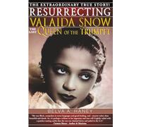 RESURRECTING VALAIDA SNOW: The Lost Queen of the Trumpet