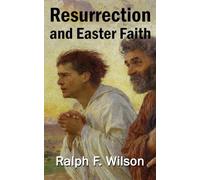 Resurrection and Easter Faith: Lenten Bible Study and Discipleship Lessons (JesusWalk Bible Study Series)