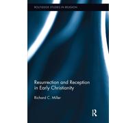 Resurrection and Reception in Early Christianity