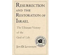 Resurrection and the Restoration of Israel - The Ultimate Victory of the God of Life