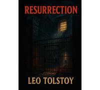 Resurrection: Classic Illustrated Book by Leo Tolstoy