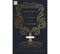Resurrection Life in a World of Suffering: 1 Peter (The Gospel Coalition)