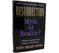 Resurrection: Myth or Reality? : A Bishop's Search for the Origins of Christianity