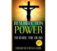 RESURRECTION POWER TO RAISE THE DEAD - REVISED EDITION