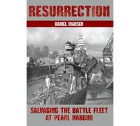 Resurrection: Salvaging the Battle Fleet at Pearl Harbor